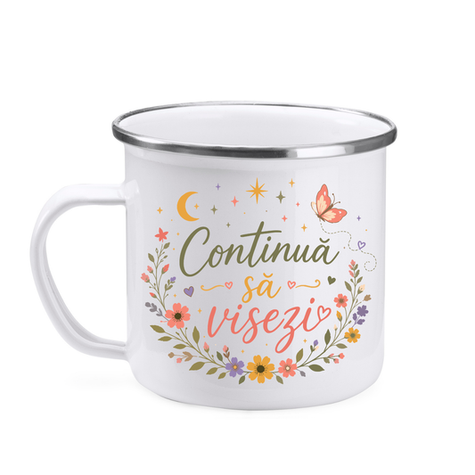 Cană emailată „Continuă să visezi”