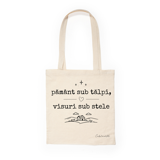 Sacoșă „Pământ sub tălpi, visuri sub stele”