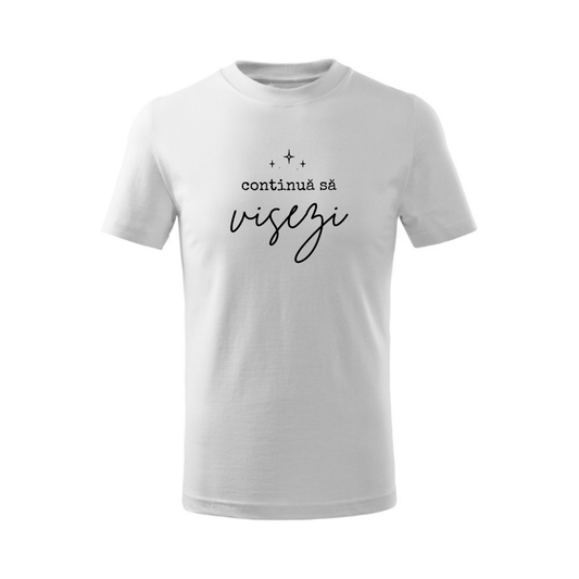 Tricou pentru fetițe „Continuă să visezi” - Alb