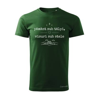 Tricou bărbați „Pământ sub tălpi, visuri sub stele” - Verde