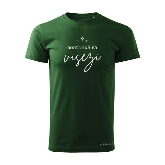 Tricou bărbați „Continuă să visezi” - Verde
